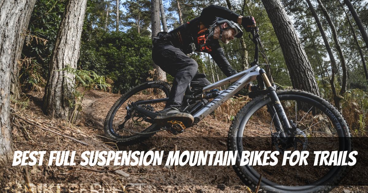 best full suspension mountain bikes for trails